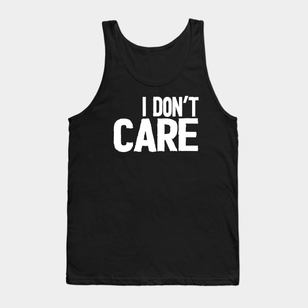 I don't care Tank Top by Netcam